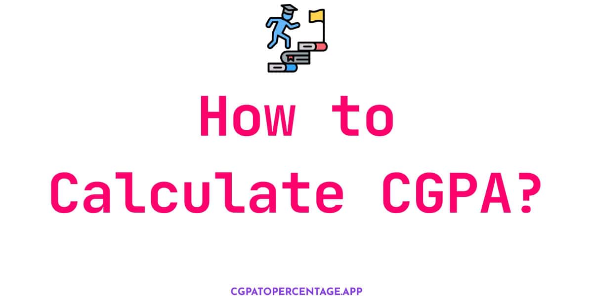 How to Calculate CGPA? - Complete Guide